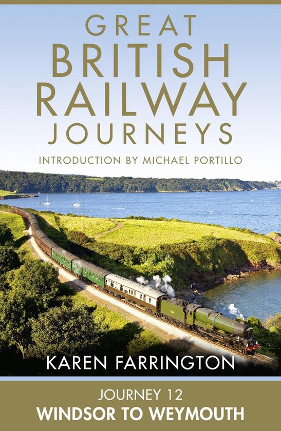 Great British Railway Journeys 12 - Journey 12: Windsor to W ... - cover