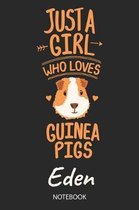 Just A Girl Who Loves Guinea Pigs - Eden - Notebook