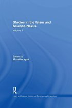 Islam and Science: Historic and Contemporary Perspectives - Studies in the Islam and Science Nexus