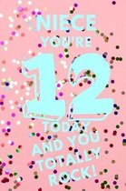 Niece You're 12 Today and You Totally Rock!