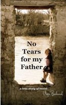 No Tears for my Father