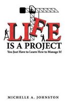 Life is a Project