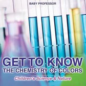 Get to Know the Chemistry of Colors Children's Science & Nature