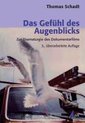 Das Gefühl des Augenblicks