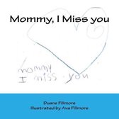 Mommy I miss you