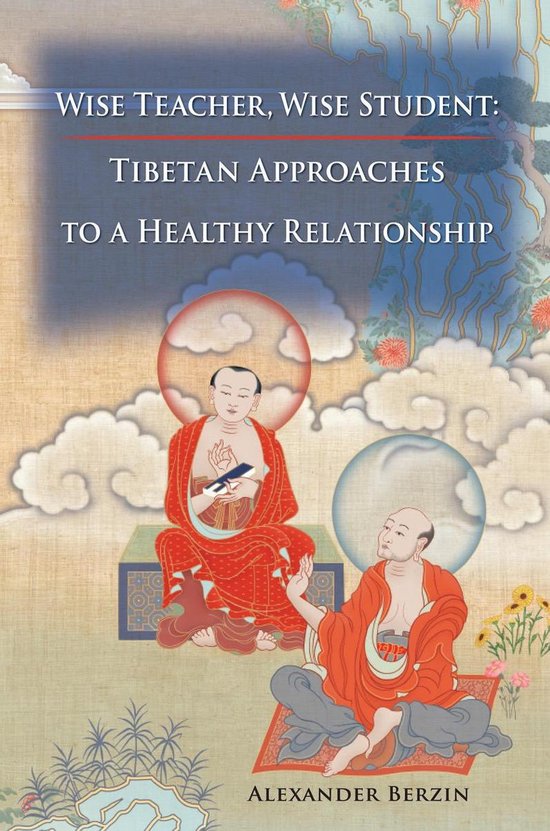 Boekomslag: "Wise Teacher, Wise Student: Tibetan Approaches to a Healthy Relationship". Twee Tibetaanse monniken in rode gewaden op een achtergrond met wolken en bloemen. Alexander Berzin.