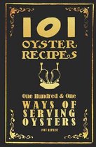 101 Oyster Recipes - 1907 Reprint