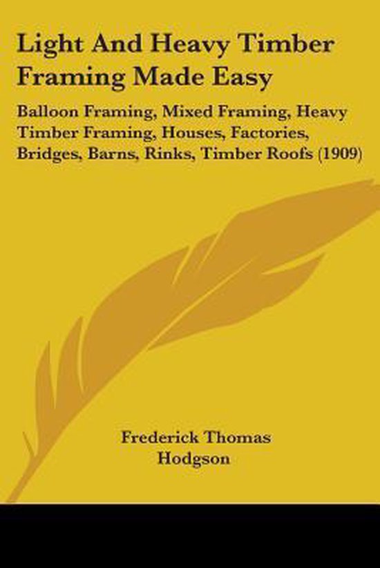 Light and Heavy Timber Framing Made Easy - cover