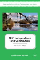 Palgrave Series in Islamic Theology, Law - Shi'i Jurisprudence and Constitution