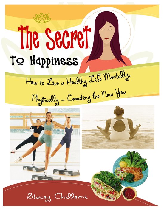 THE SECRET TO HAPPINESS: How to Live a Healthy Life Mentally ... - cover
