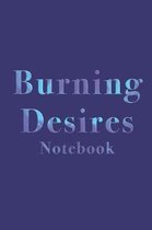 Burning Desires Notebook