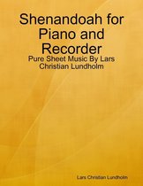 Shenandoah for Piano and Recorder - Pure Sheet Music By Lars Christian Lundholm