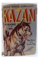 Kazan the wolf-dog (1914) A NOVEL