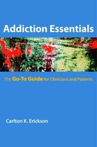 Go-To Guides for Mental Health 0 - Addiction Essentials: The Go-To Guide for Clinicians and Patients (Go-To Guides for Mental Health)