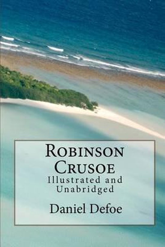 Robinson Crusoe Illustrated and Unabridged, Daniël Defoe 9781449579203 Boeken