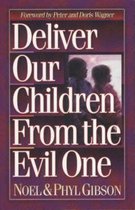 Deliver Our Children from the Evil One