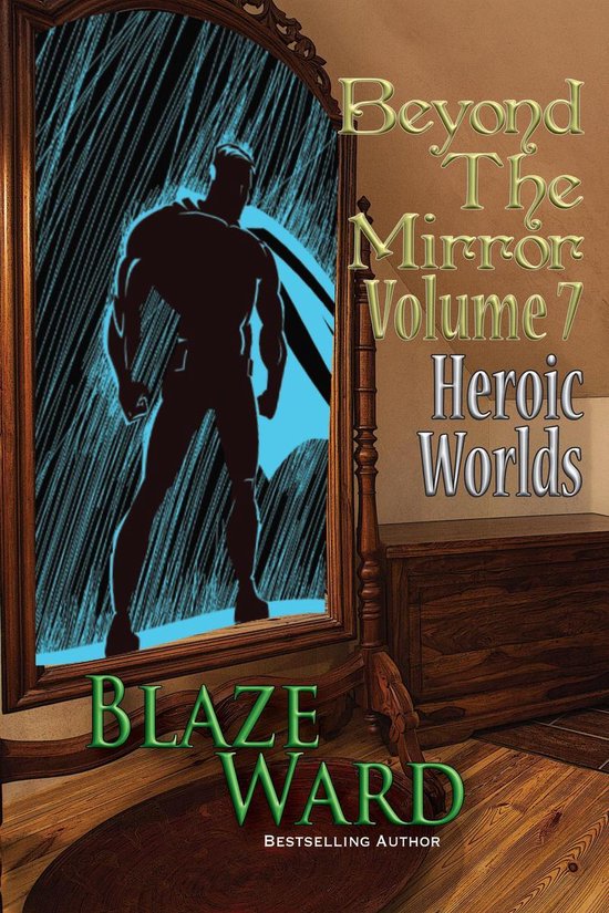 Beyond the Mirror 7 - Beyond the Mirror, Volume 7: Heroic Wo ... - cover