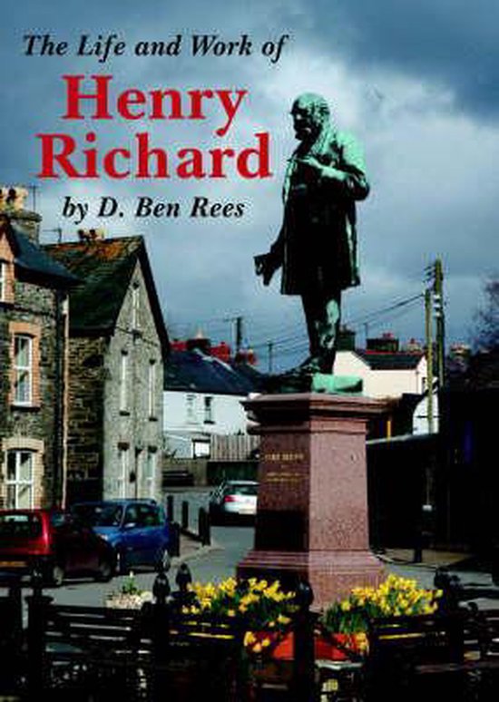Life and Work of Henry Richard, The, D. Ben Rees | 9780851247465 ...