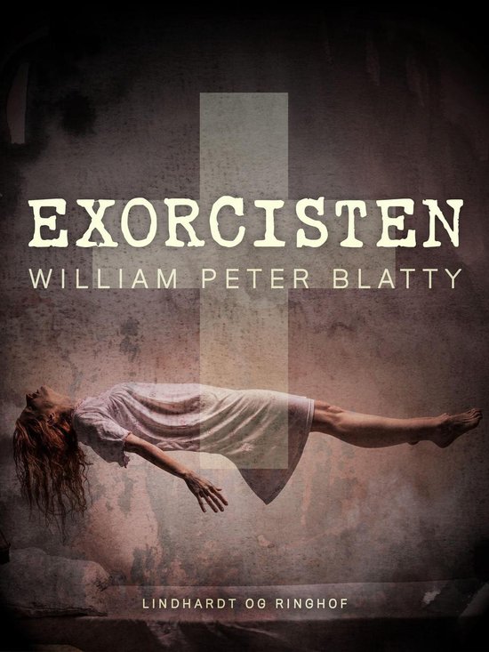 Une femme aux cheveux roux flotte dans les airs, vêtue d'une chemise de nuit. Texte: EXORCISTEN WILLIAM PETER BLATTY LINDHARDT OG RINGHOF