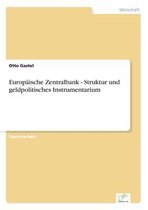 Europäische Zentralbank - Struktur und geldpolitisches Instrumentarium