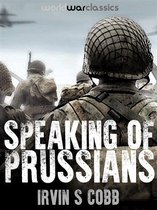 World War Classics Presents - Speaking of Prussians