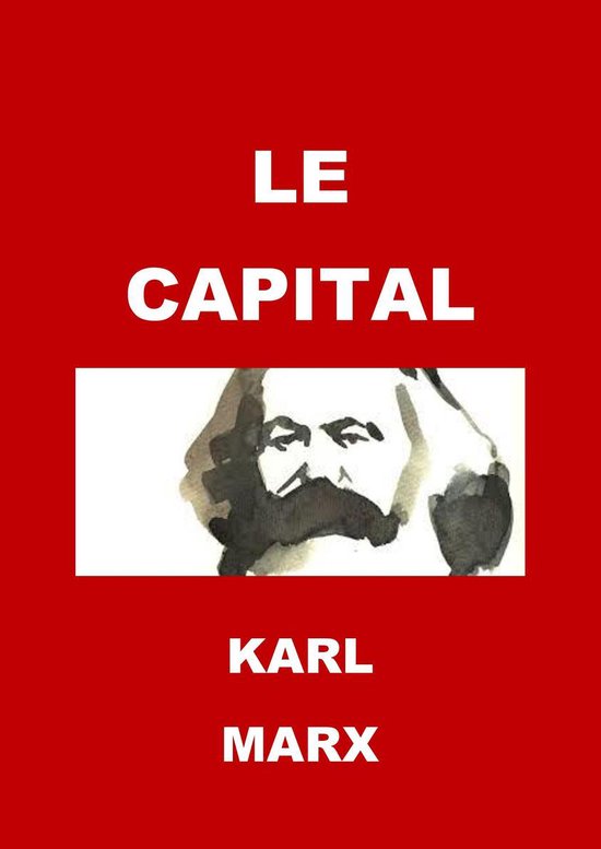 Couverture du livre "LE CAPITAL" avec une illustration aquarelle de Karl Marx sur fond rouge.