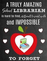 A Truly Amazing School Librarian Is Hard to Find, Difficult to Part with and Impossible to Forget