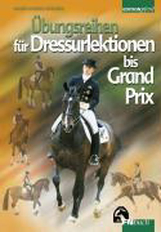 Übungsreihen für Dressurlektionen bis Grand Prix - cover