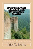 Randy Spencer Delivers the Mysterious Crates