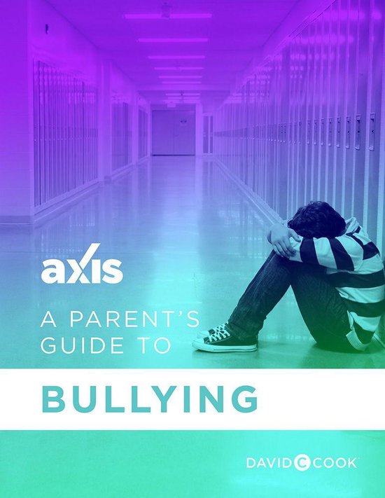 Axis Parent's Guide A Parent's Guide to Bullying (ebook