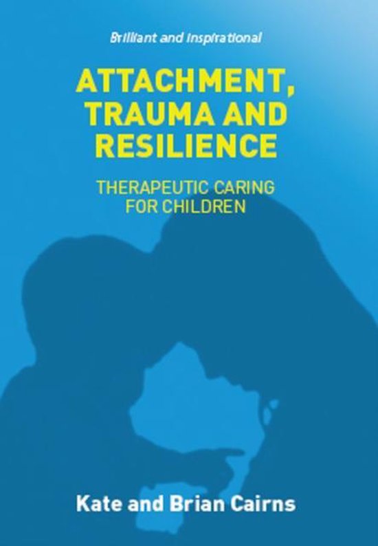 Attachment, Trauma And Resilience - cover