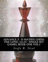Advance 3 - D Matrix Chess: The Long. S.G.14 - Single Set Games, Book One Vol.1: The Longitudinal Star Gate 14 Model, Model III