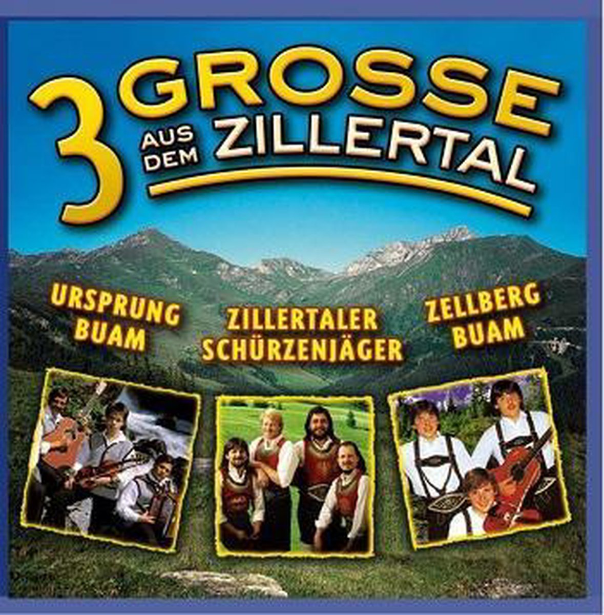 3 Grosse Aus Dem Zillerta