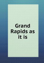 Grand Rapids as it is