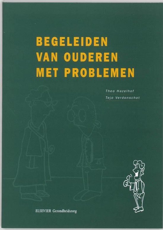 Cover van het boek 'Begeleiden van ouderen met problemen / druk 1' van Theo Hazelhof