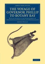 Cambridge Library Collection - History-The Voyage of Governor Phillip to Botany Bay