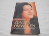 ZONDER OMWEGEN