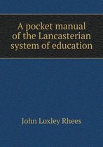 A pocket manual of the Lancasterian system of education