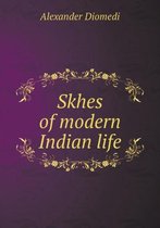 Skhes of modern Indian life