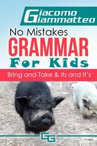 No Mistakes Grammar for Kids - No Mistakes Grammar for Kids, Volume III, Bring and Take