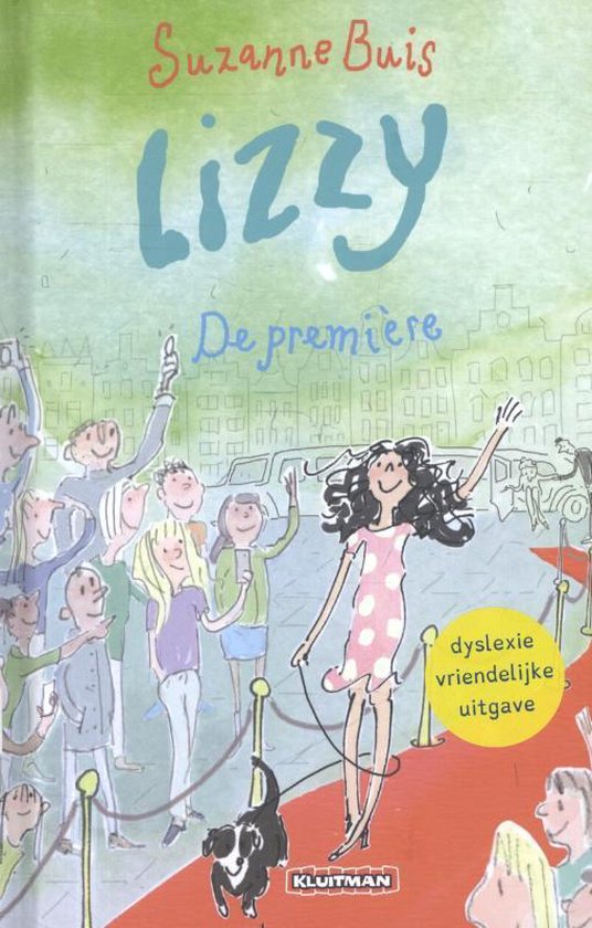 Boekomslag van 'Lizzy - De première'. Een meisje met krullend zwart haar in een roze jurk met witte stippen, met een hondje aan een riem, staat op een rode loper. Een menigte juicht en maakt foto's. Tekst: 'Lizzy De première', 'Suzanne Buis', 'dyslexie vriendelijke uitgave'.