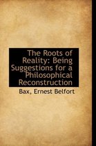 The Roots of Reality