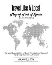 Travel Like a Local - Map of Port of Spain (Black and White Edition)
