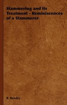 Stammering and Its Treatment - Reminiscences of a Stammerer