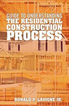Guide to Understanding the Residential Construction Process