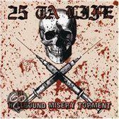 Twenty Five Ta Life - Hellbound Misery Torment