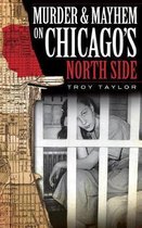 Murder & Mayhem on Chicago's North Side