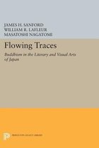 Flowing Traces - Buddhism in the Literary and Visual Arts of Japan