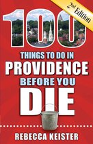 100 Things to Do in Providence Before You Die, Second Edition