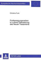 Fortbewegungsverben in Luthers Uebersetzung Des Neuen Testaments